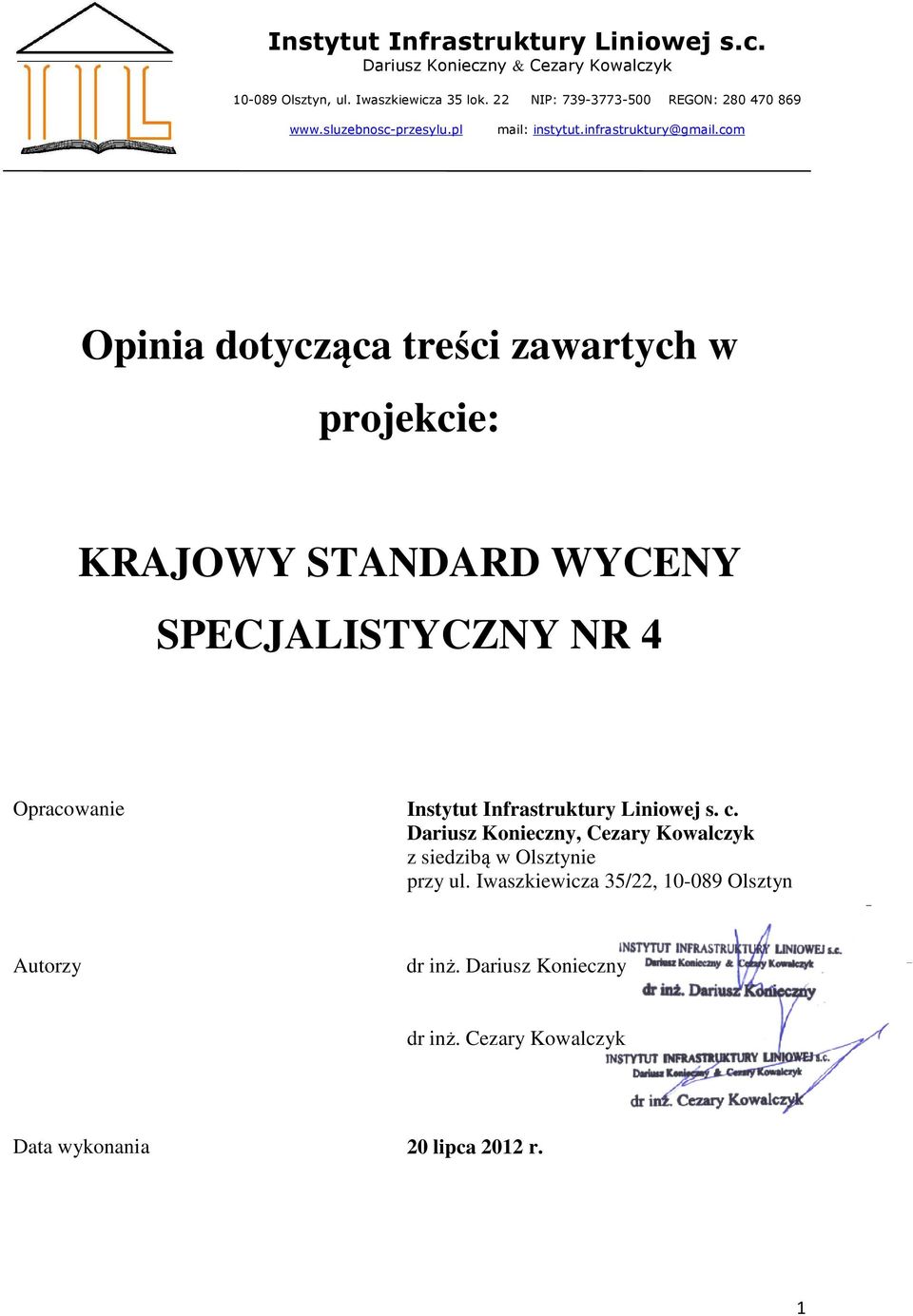 com Opinia dotycząca treści zawartych w projekcie: KRAJOWY STANDARD WYCENY SPECJALISTYCZNY NR 4 Opracowanie Instytut Infrastruktury Liniowej