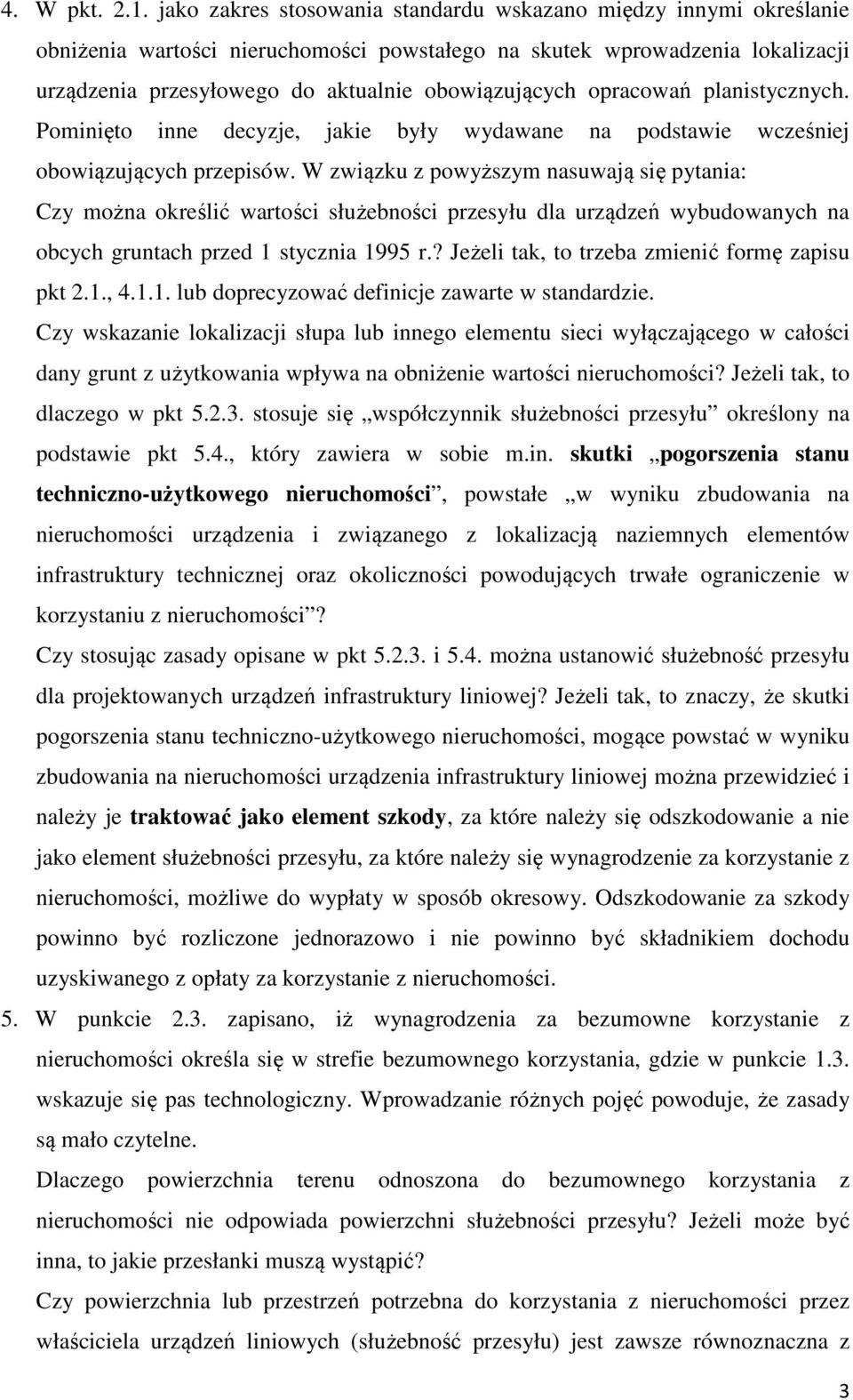 opracowań planistycznych. Pominięto inne decyzje, jakie były wydawane na podstawie wcześniej obowiązujących przepisów.