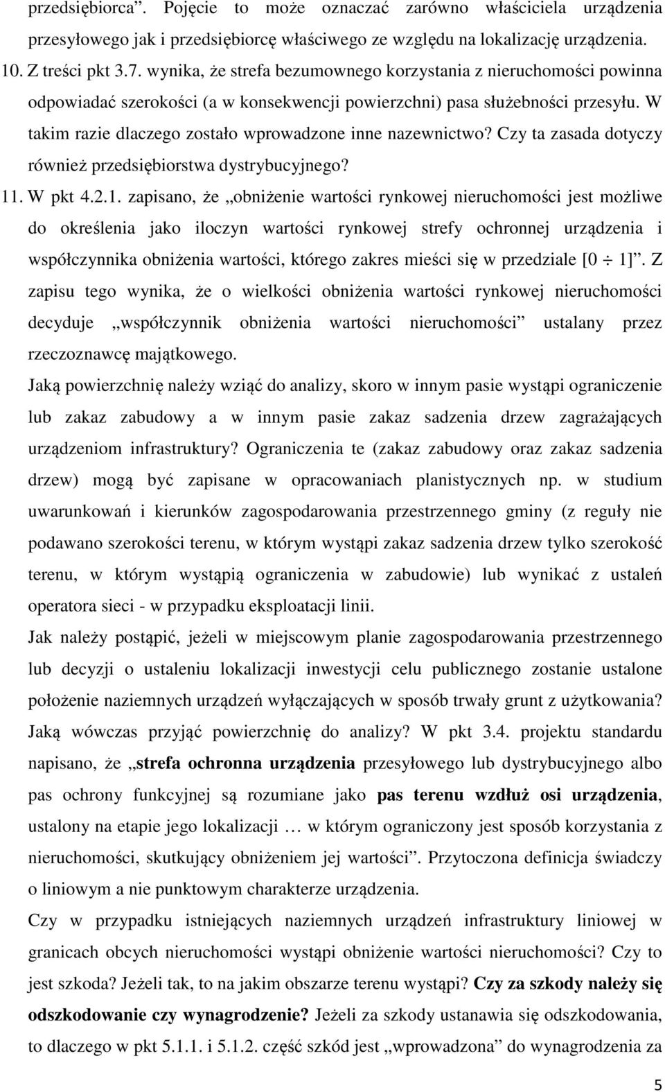 W takim razie dlaczego zostało wprowadzone inne nazewnictwo? Czy ta zasada dotyczy również przedsiębiorstwa dystrybucyjnego? 11