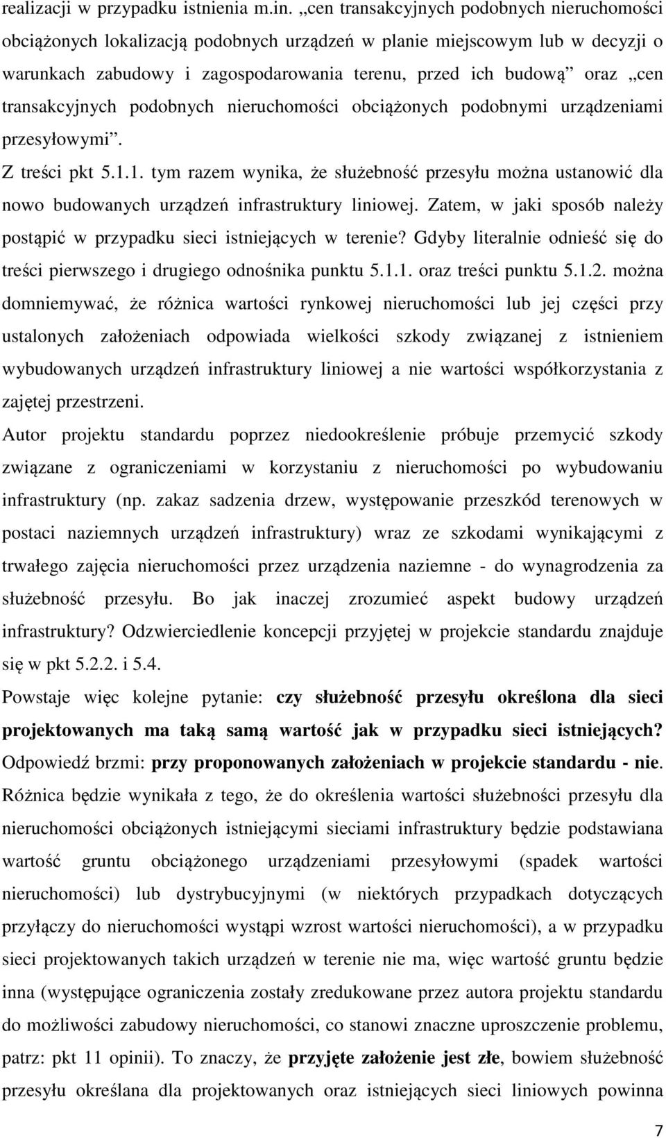 transakcyjnych podobnych nieruchomości obciążonych podobnymi urządzeniami przesyłowymi. Z treści pkt 5.1.