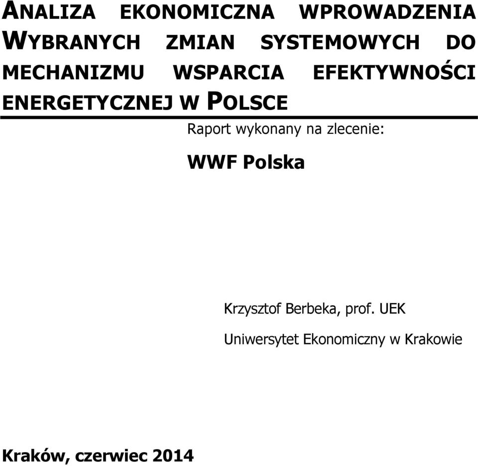 Raport wykonany na zlecenie: WWF Polska Krzysztof Berbeka,