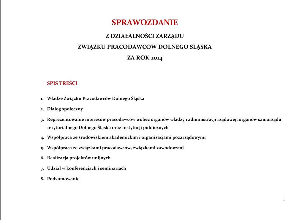 Reprezentowanie interesów pracodawców wobec organów władzy i administracji rządowej, organów samorządu terytorialnego Dolnego Śląska