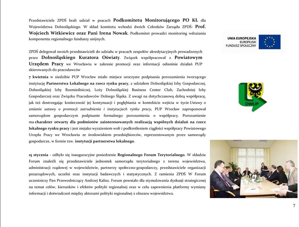 ZPDŚ delegował swoich przedstawicieli do udziału w pracach zespołów akredytacyjnych prowadzonych przez Dolnośląskiego Kuratora Oświaty.