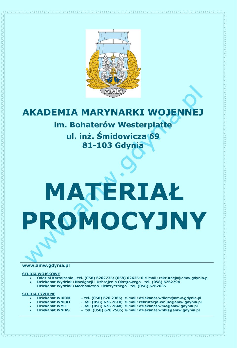 (058) 6262794 Dziekanat Wydziału Mechaniczno-Elektrycznego - tel. (058) 6262635 STUDIA CYWILNE Dziekanat WDiOM Dziekanat WNiUO Dziekanat WM-E Dziekanat WNHiS tel.