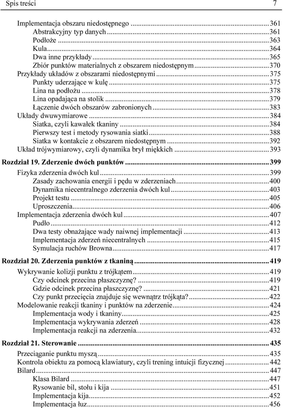 .. 383 Układy dwuwymiarowe... 384 Siatka, czyli kawałek tkaniny... 384 Pierwszy test i metody rysowania siatki... 388 Siatka w kontakcie z obszarem niedostępnym.