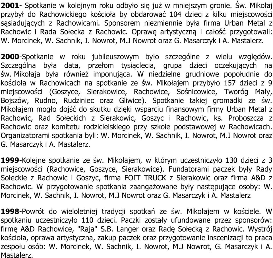 Mastalerz. 2000-Spotkanie w roku jubileuszowym było szczególne z wielu względów. Szczególna była data, przełom tysiąclecia, grupa dzieci oczekujących na św. Mikołaja była również imponująca.