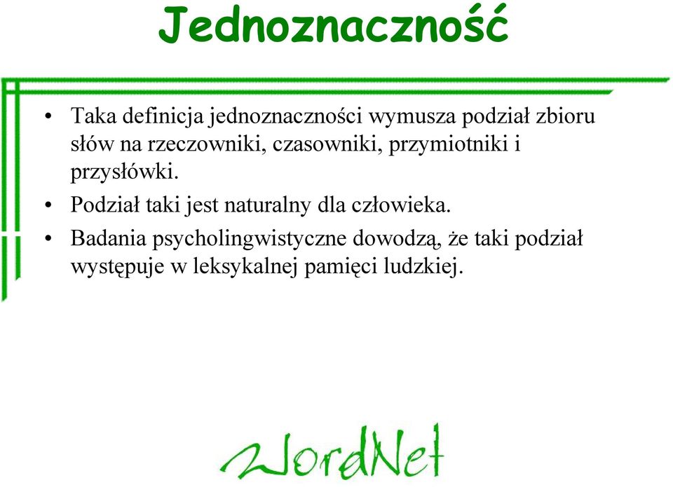 Podział taki jest naturalny dla człowieka.