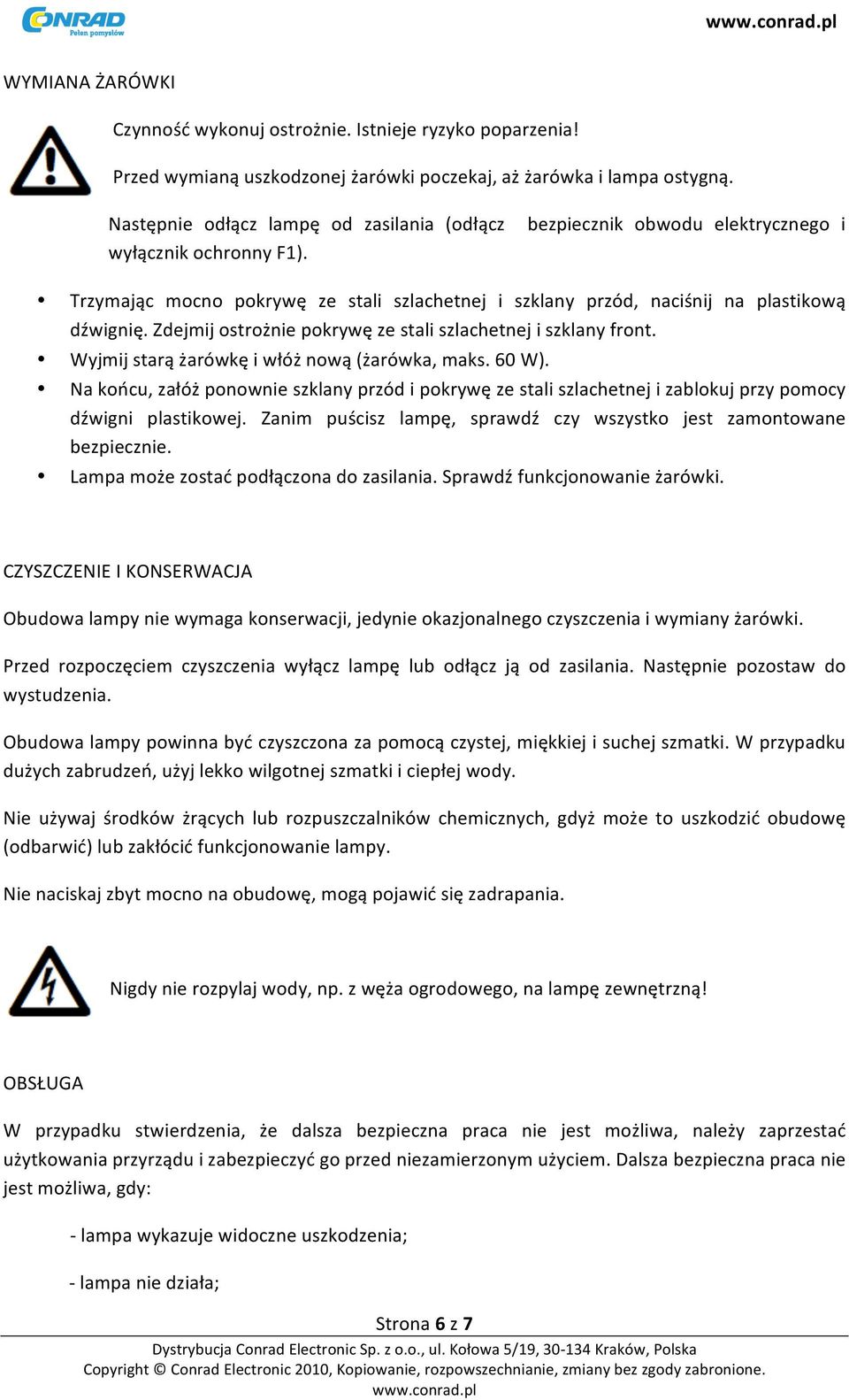 Zdejmij ostrożnie pokrywę ze stali szlachetnej i szklany front. Wyjmij starą żarówkę i włóż nową (żarówka, maks. 60 W).