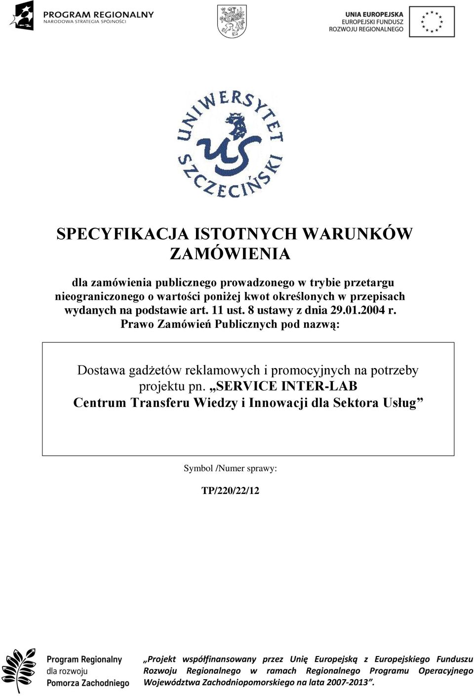 8 ustawy z dnia 29.01.2004 r.