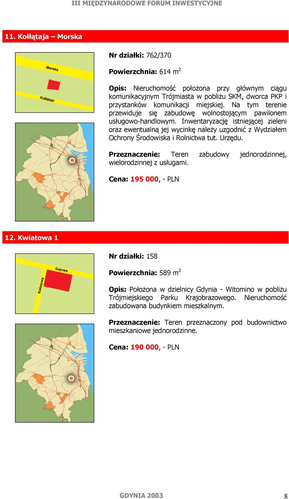 Inwentaryzację istniejącej zieleni oraz ewentualną jej wycinkę należy uzgodnić z Wydziałem Ochrony Środowiska i Rolnictwa tut. Urzędu.