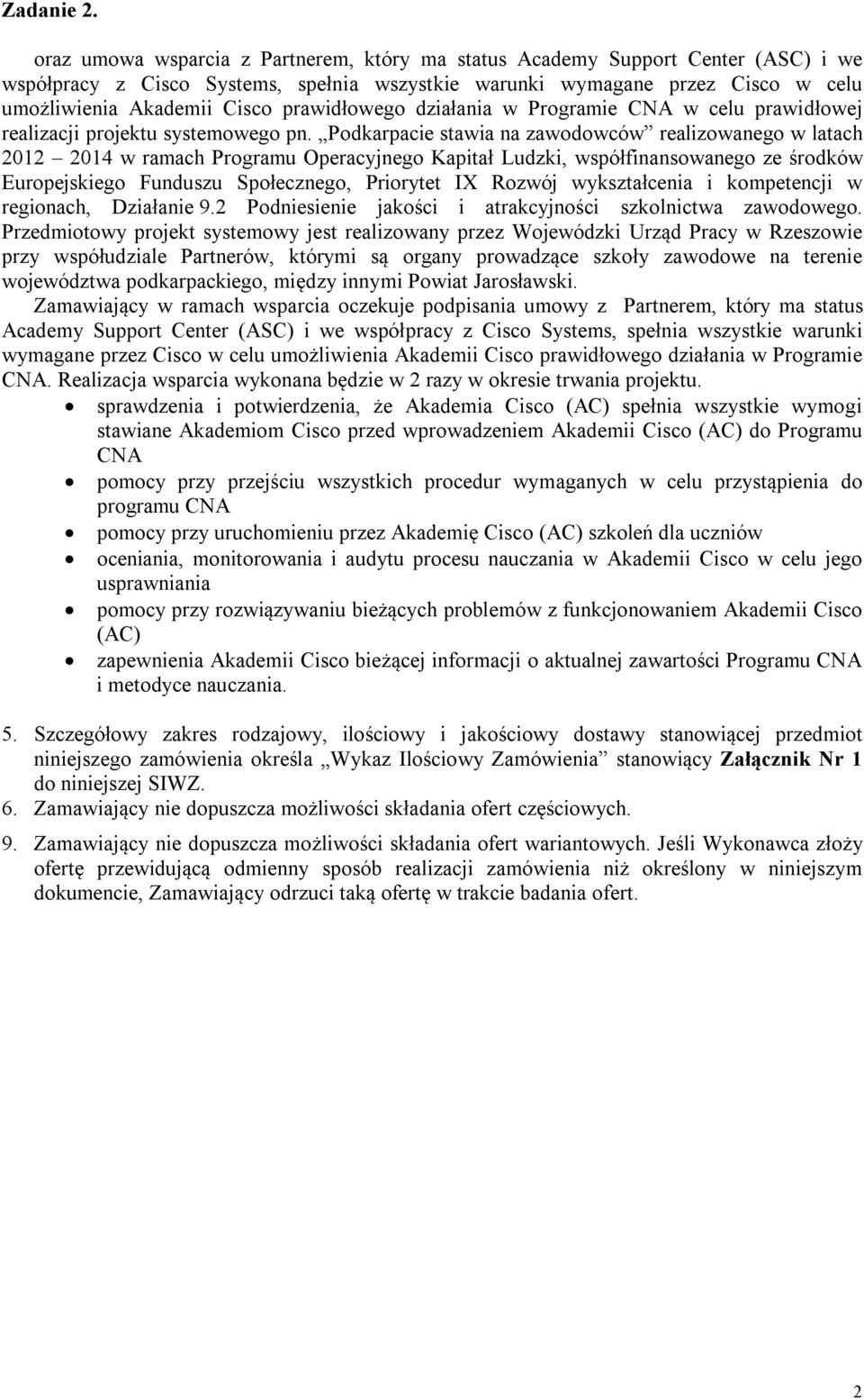 prawidłowego działania w Programie CNA w celu prawidłowej realizacji projektu systemowego pn.