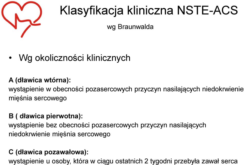 dławica pierwotna): wystąpienie bez obecności pozasercowych przyczyn nasilających niedokrwienie