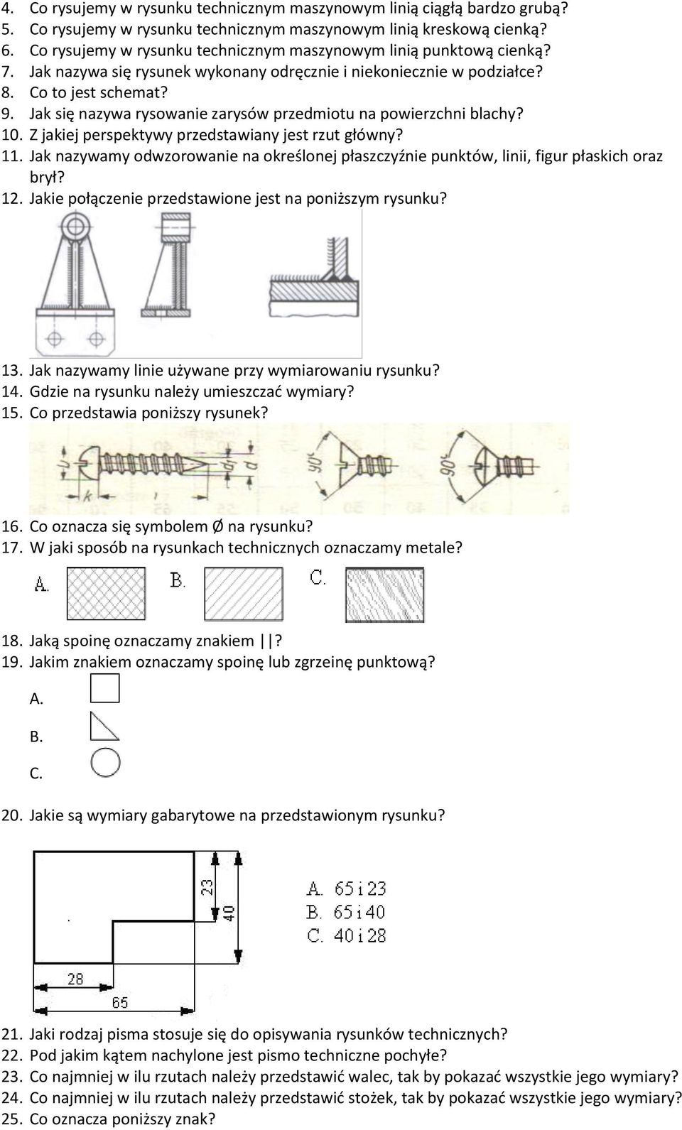 Jak się nazywa rysowanie zarysów przedmiotu na powierzchni blachy? 10. Z jakiej perspektywy przedstawiany jest rzut główny? 11.