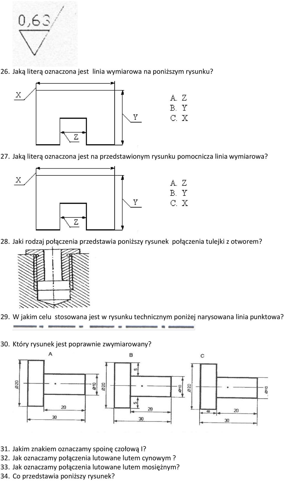 Jaki rodzaj połączenia przedstawia poniższy rysunek połączenia tulejki z otworem? 29.