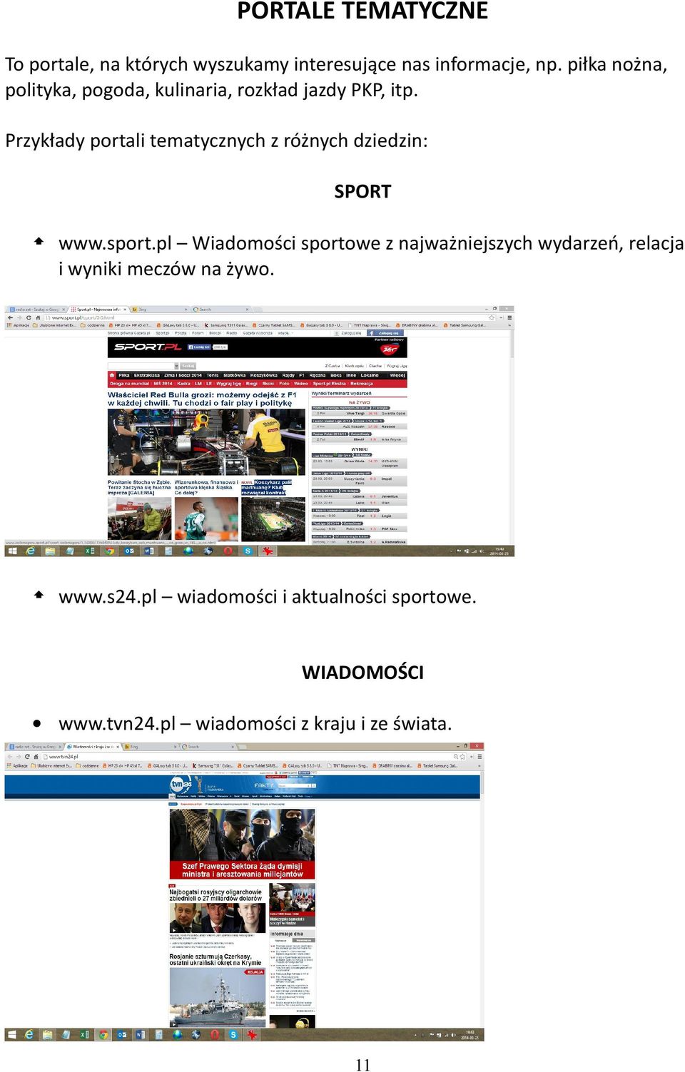 Przykłady portali tematycznych z różnych dziedzin: SPORT www.sport.