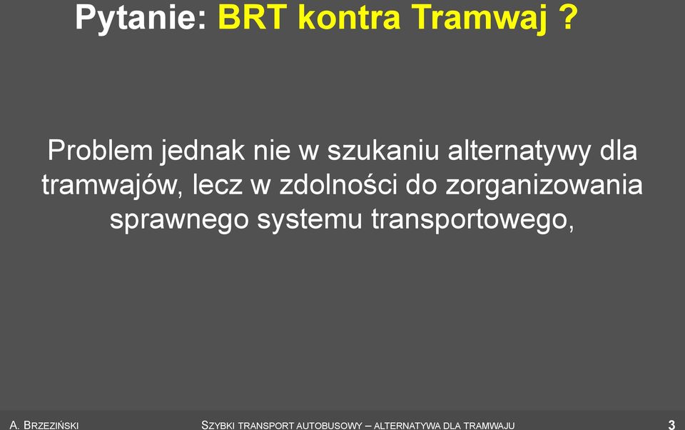 alternatywy dla tramwajów, lecz w