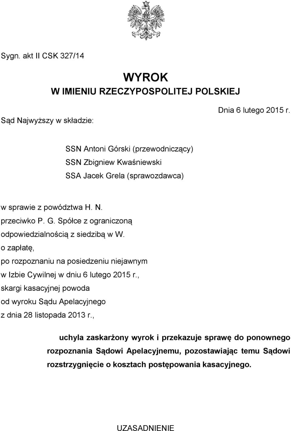 o zapłatę, po rozpoznaniu na posiedzeniu niejawnym w Izbie Cywilnej w dniu 6 lutego 2015 r.