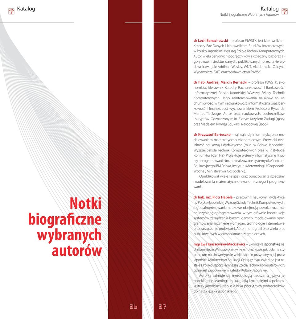 Autor wielu cenionych podręczników z dziedziny baz oraz algorytmów i struktur danych, publikowanych przez takie wydawnictwa jak: Addison-Wesley, WNT, Akademicka Oficyna Wydawnicza EXIT, oraz