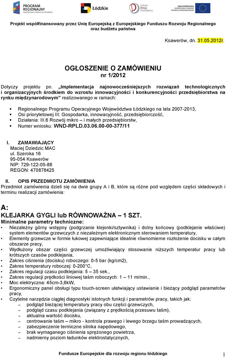 Regionalnego Programu Operacyjnego Województwa Łódzkiego na lata 2007-2013, Osi priorytetowej III: Gospodarka, innowacyjność, przedsiębiorczość, Działania: III.