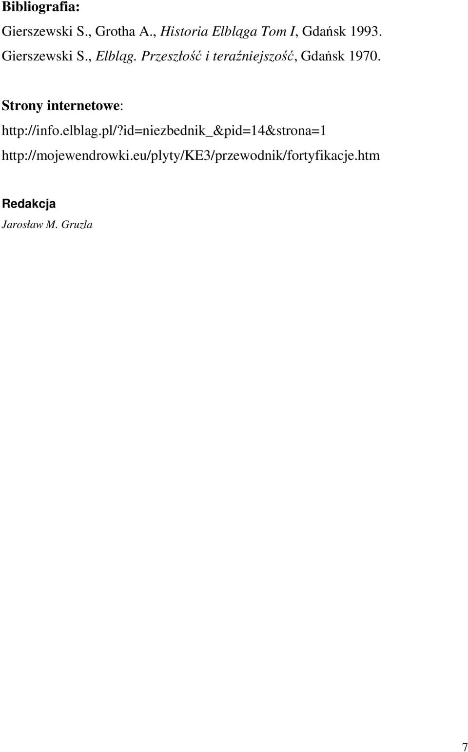Strony internetowe: http://info.elblag.pl/?