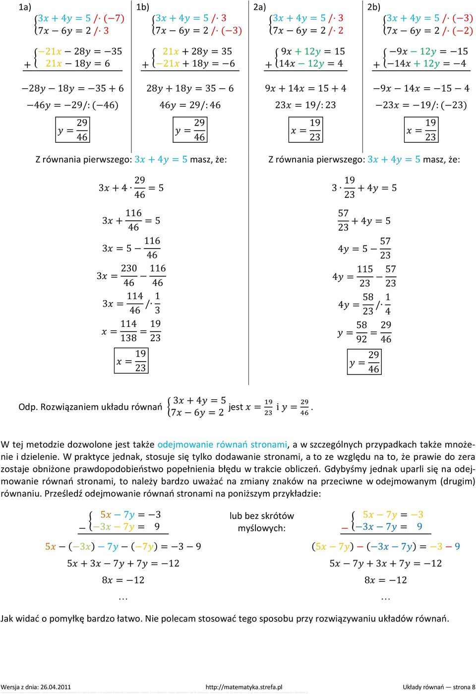 pierwszego: 3 + 4 = 5 masz, że: 3 + 4 29 46 = 5 3 + 116 46 = 5 3 = 5 116 46 3 = 230 46 116 46 3 = 114 46 / 1 3 = 114 138 = 19 23 = 19 23 Z równania pierwszego: 3 + 4 = 5 masz, że: 3 19 23 + 4 = 5 57