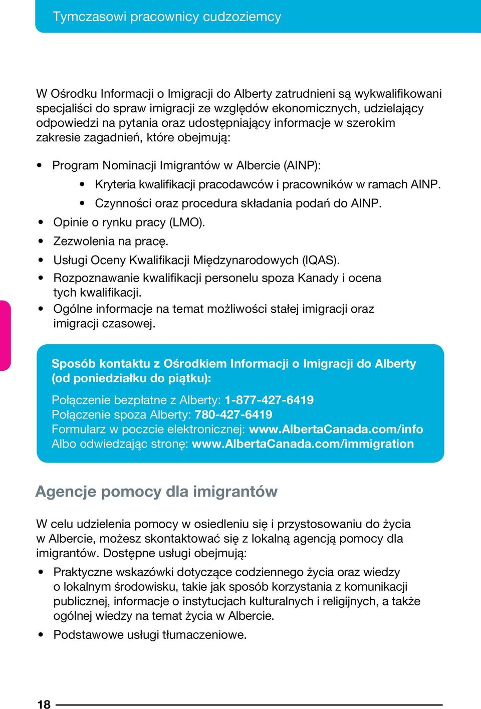 Czynności oraz procedura składania podań do AINP. Opinie o rynku pracy (LMO). Zezwolenia na pracę. Usługi Oceny Kwalifikacji Międzynarodowych (IQAS).