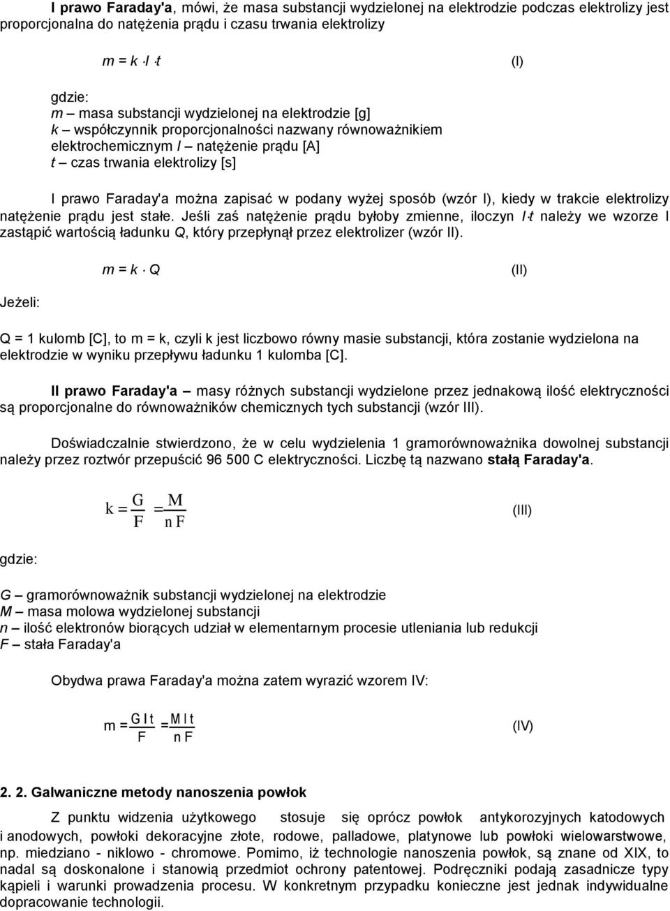 wyżej sposób (wzór I), kiedy w trakcie elektrolizy natężenie prądu jest stałe.
