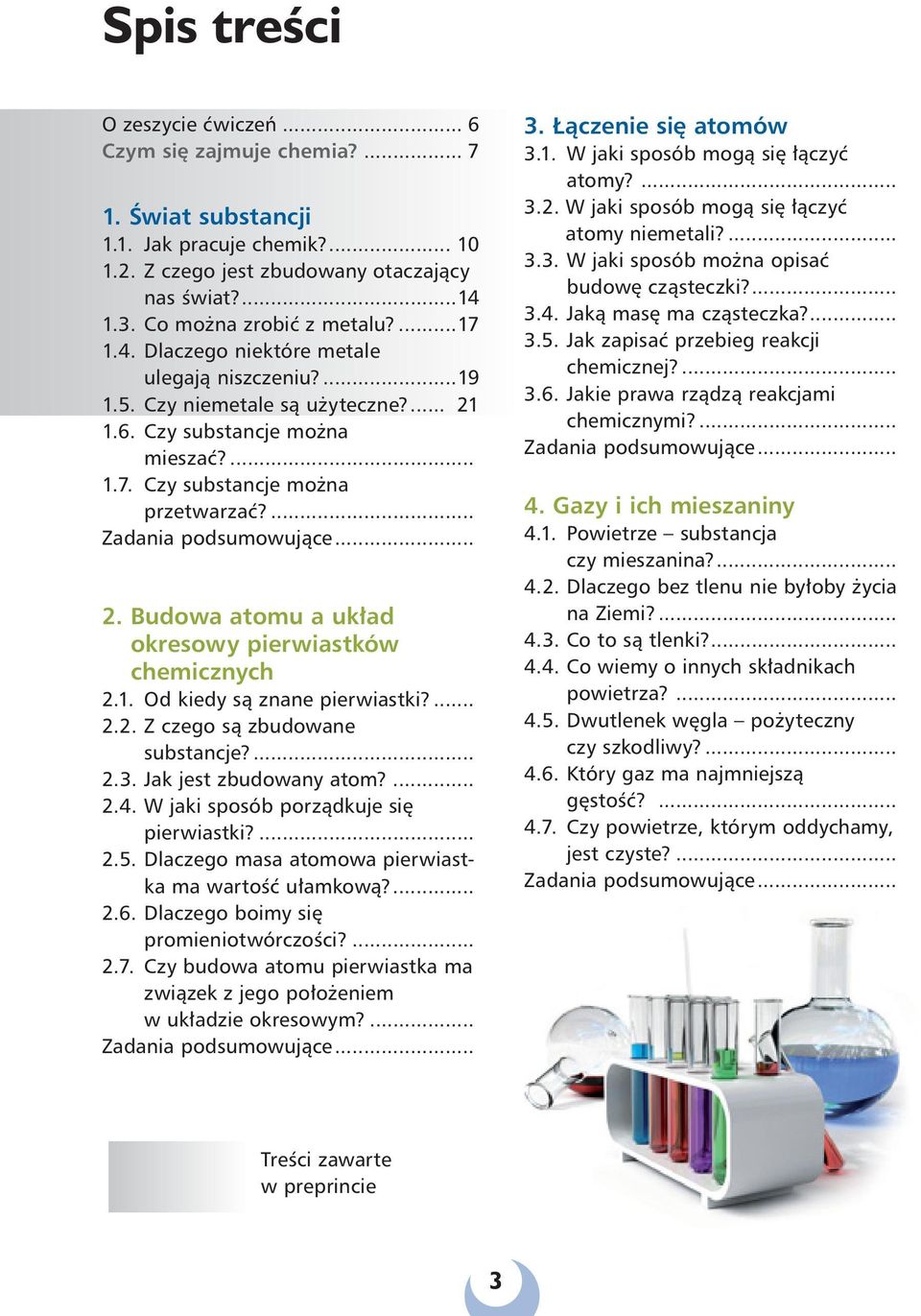 .. 2. Budowa atomu a uk ad okresowy pierwiastków chemicznych 2.1. Od kiedy s znane pierwiastki?... 2.2. Z czego s zbudowane substancje?... 2.3. Jak jest zbudowany atom?... 2.4.