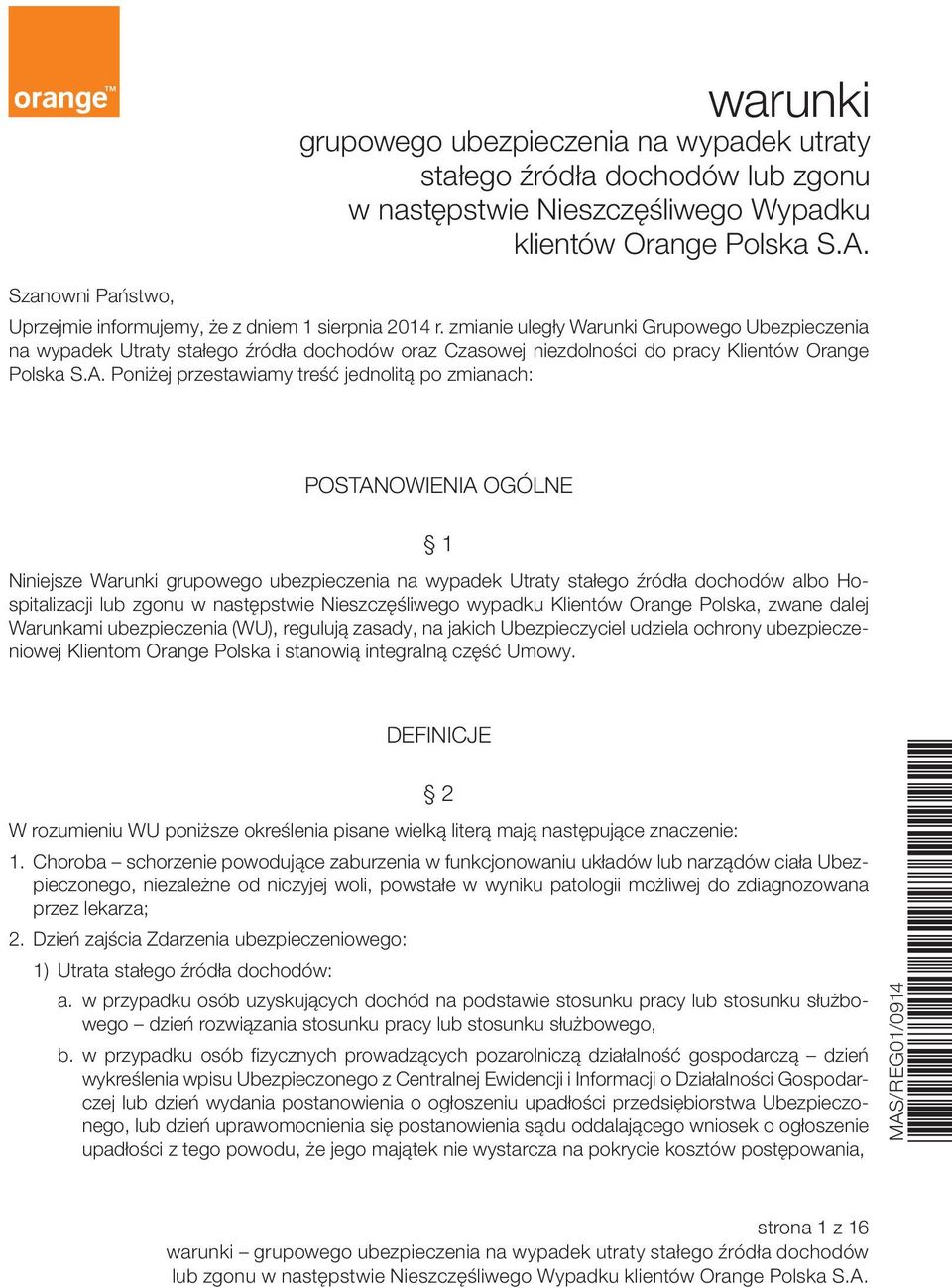 zmianie uległy Warunki Grupowego Ubezpieczenia na wypadek Utraty stałego źródła dochodów oraz Czasowej niezdolności do pracy Klientów Orange Polska S.A.