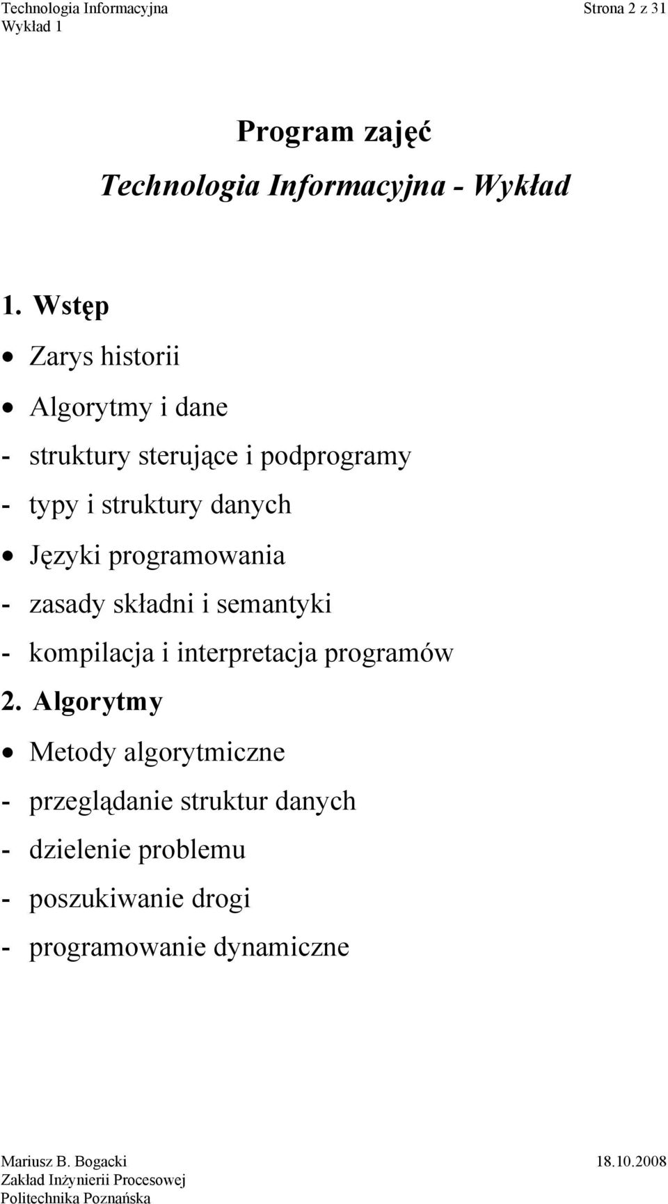 danych Języki programowania - zasady składni i semantyki - kompilacja i interpretacja programów