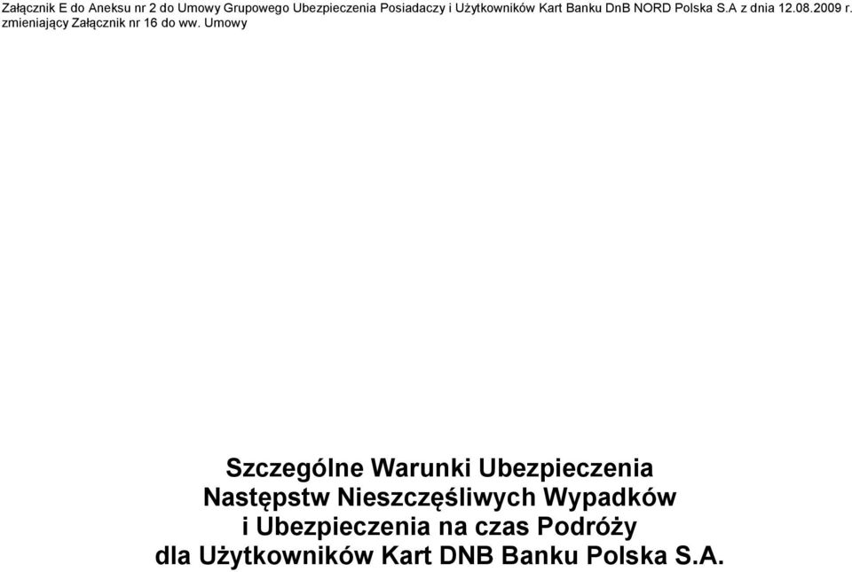 zmieniający Załącznik nr 16 do ww.