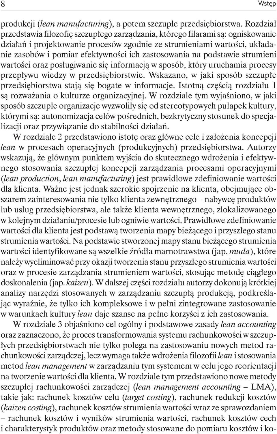 zastosowania na podstawie strumieni wartości oraz posługiwanie się informacją w sposób, który uruchamia procesy przepływu wiedzy w przedsiębiorstwie.