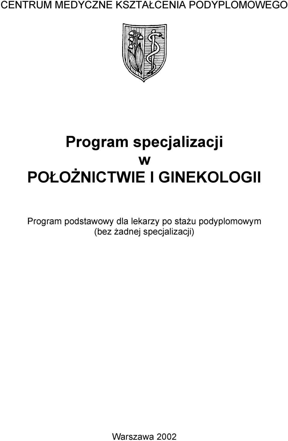 GINEKOLOGII Program podstawowy dla lekarzy po