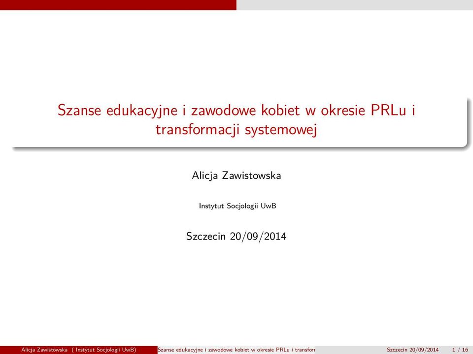 20/09/2014 Alicja Zawistowska ( Instytut Socjologii UwB)  systemowej