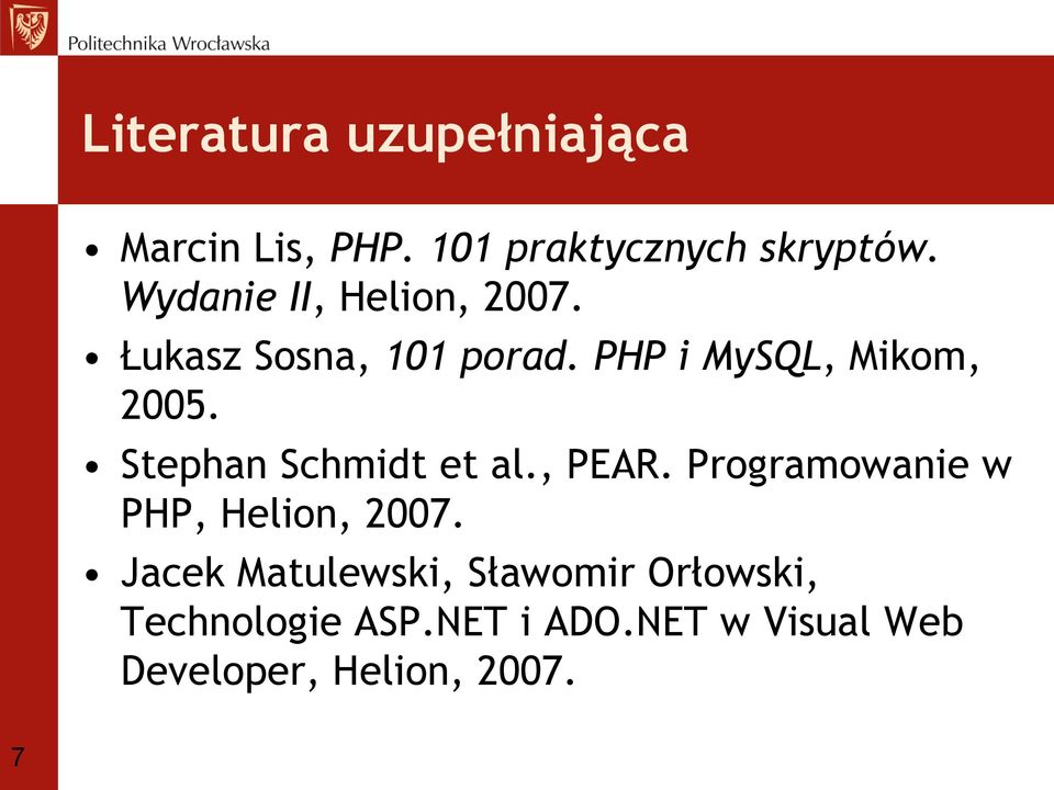 Stephan Schmidt et al., PEAR. Programowanie w PHP, Helion, 2007.