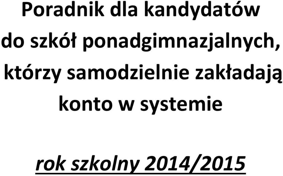 którzy samodzielnie zakładają