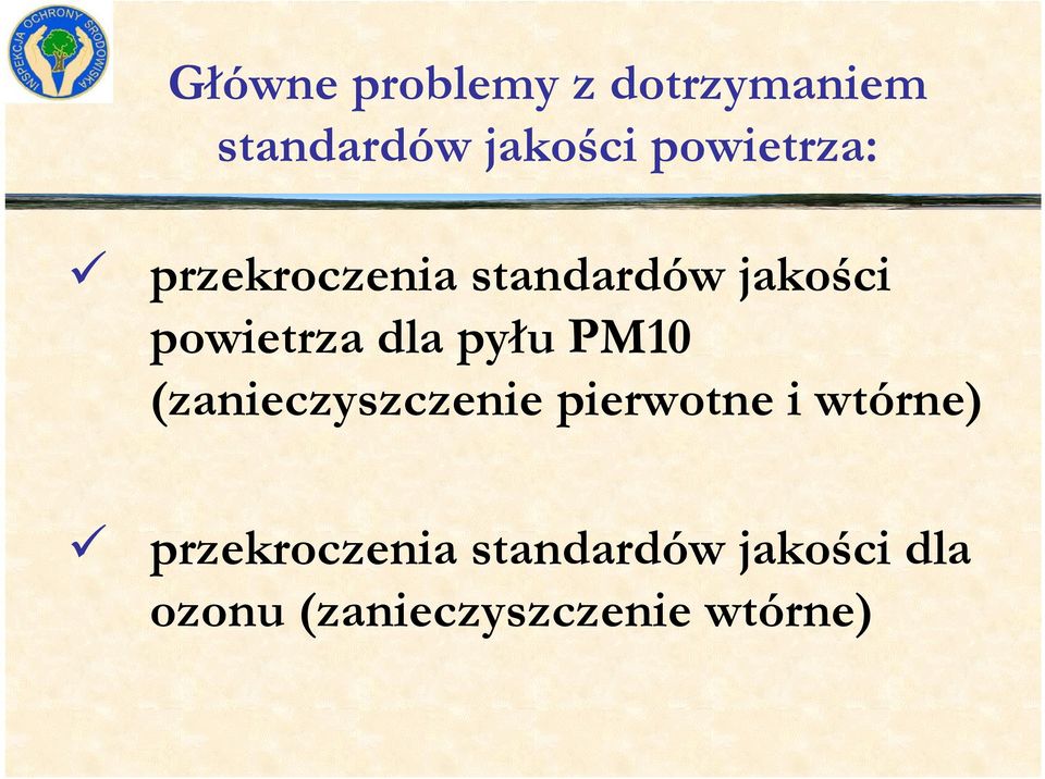 dla pyłu PM10 (zanieczyszczenie pierwotne i wtórne)