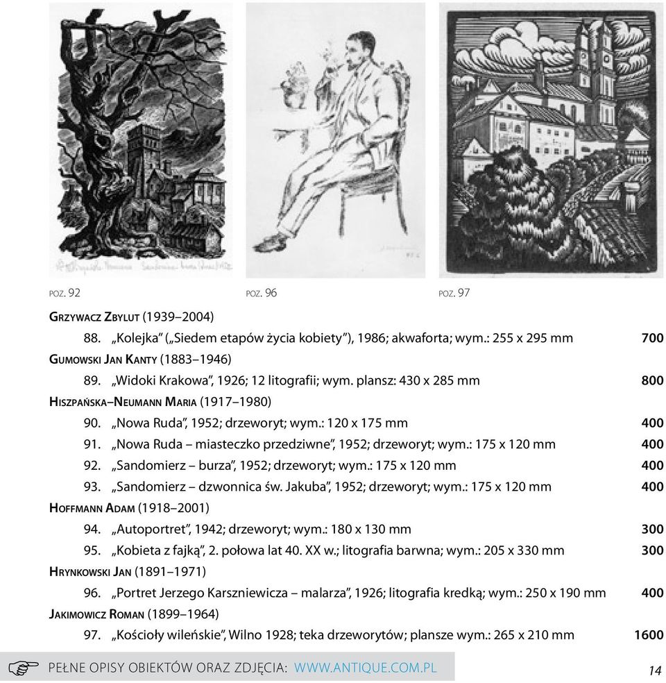 Nowa Ruda miasteczko przedziwne, 1952; drzeworyt; wym.: 175 x 120 mm 400 92. Sandomierz burza, 1952; drzeworyt; wym.: 175 x 120 mm 400 93. Sandomierz dzwonnica św. Jakuba, 1952; drzeworyt; wym.