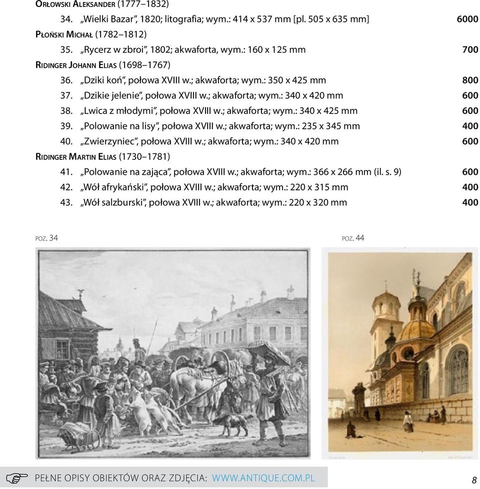 Lwica z młodymi, połowa XVIII w.; akwaforta; wym.: 340 x 425 mm 600 39. Polowanie na lisy, połowa XVIII w.; akwaforta; wym.: 235 x 345 mm 400 40. Zwierzyniec, połowa XVIII w.; akwaforta; wym.: 340 x 420 mm 600 Ridinger Martin Elias (1730 1781) 41.