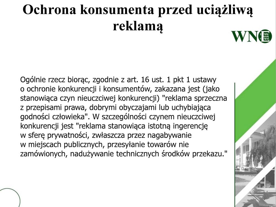 przepisami prawa, dobrymi obyczajami lub uchybiająca godności człowieka".