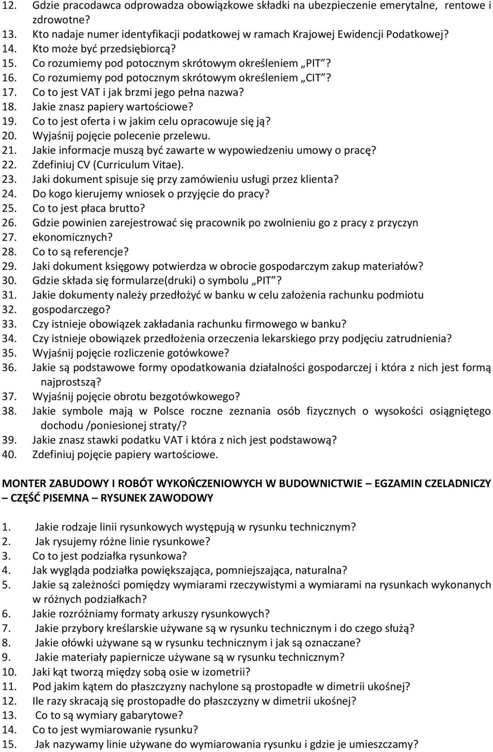 Jakie znasz papiery wartościowe? 19. Co to jest oferta i w jakim celu opracowuje się ją? 20. Wyjaśnij pojęcie polecenie przelewu. 21. Jakie informacje muszą być zawarte w wypowiedzeniu umowy o pracę?