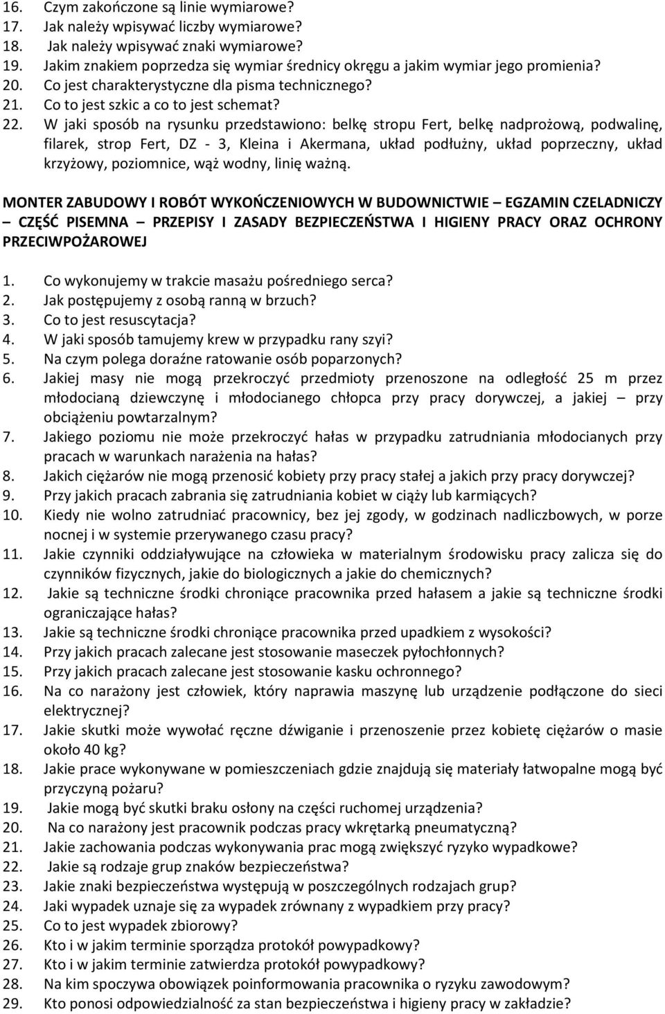 W jaki sposób na rysunku przedstawiono: belkę stropu Fert, belkę nadprożową, podwalinę, filarek, strop Fert, DZ - 3, Kleina i Akermana, układ podłużny, układ poprzeczny, układ krzyżowy, poziomnice,