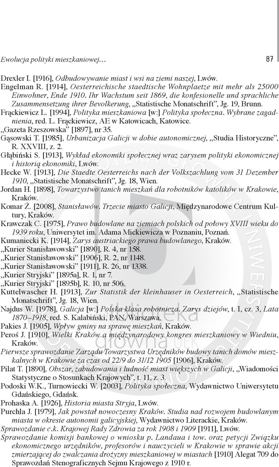 Ihr Wachstum seit 1869, die konfesionelle und sprachliche Zusammensetzung ihrer Bevolkerung, Statistische Monatschrift, Jg. 19, Brunn. Frąckiewicz L.