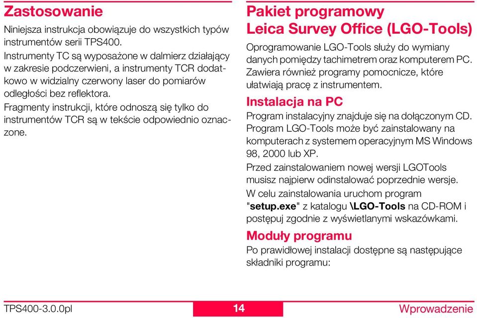 Fragmenty instrukcji, które odnoszą się tylko do instrumentów TCR są w tekście odpowiednio oznaczone.