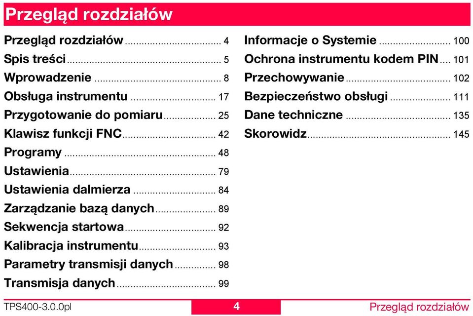 .. 89 Sekwencja startowa... 92 Kalibracja instrumentu... 93 Parametry transmisji danych... 98 Transmisja danych.