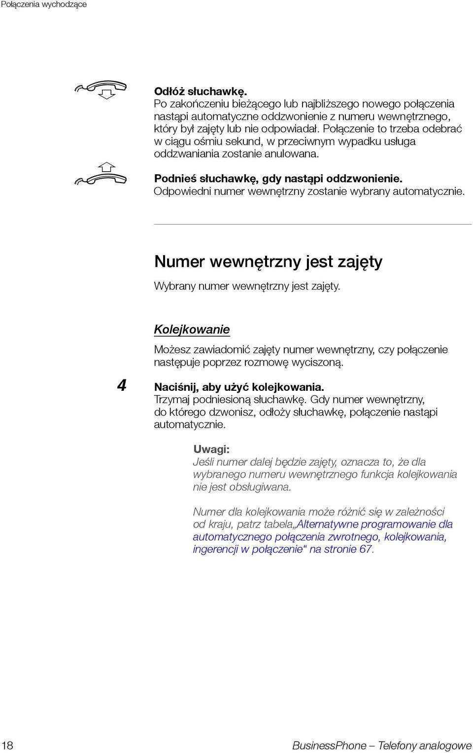 Odpowiedni nmer wewnętrzny zostanie wybrany atomatycznie. Nmer wewnętrzny jest zajęty Wybrany nmer wewnętrzny jest zajęty.