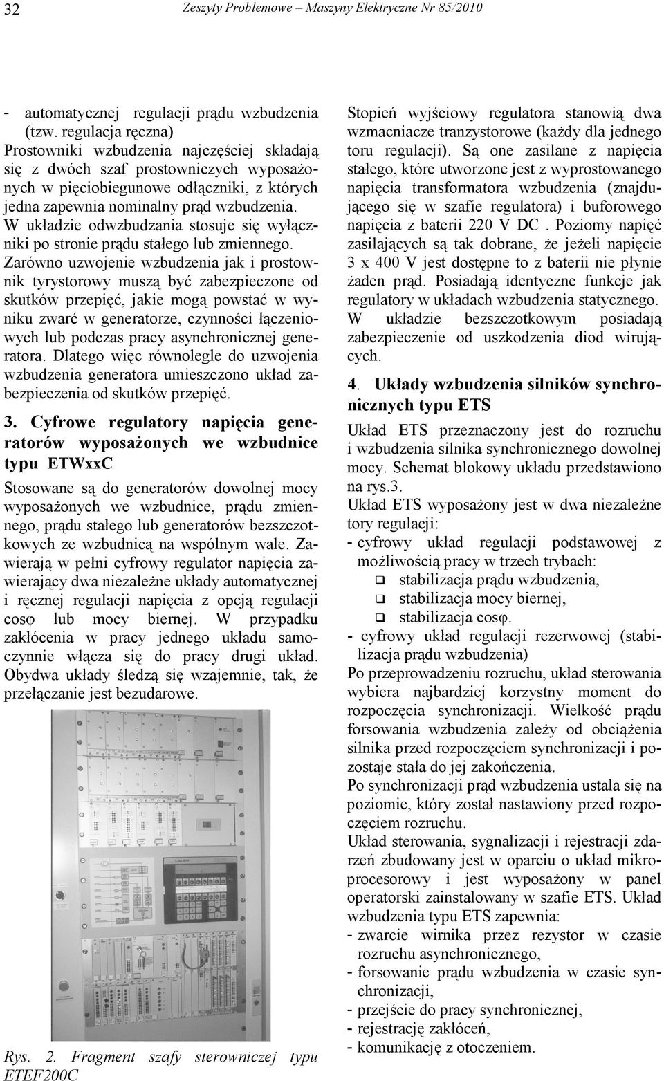 W układzie odwzbudzania stosuje się wyłączniki po stronie prądu stałego lub zmiennego.