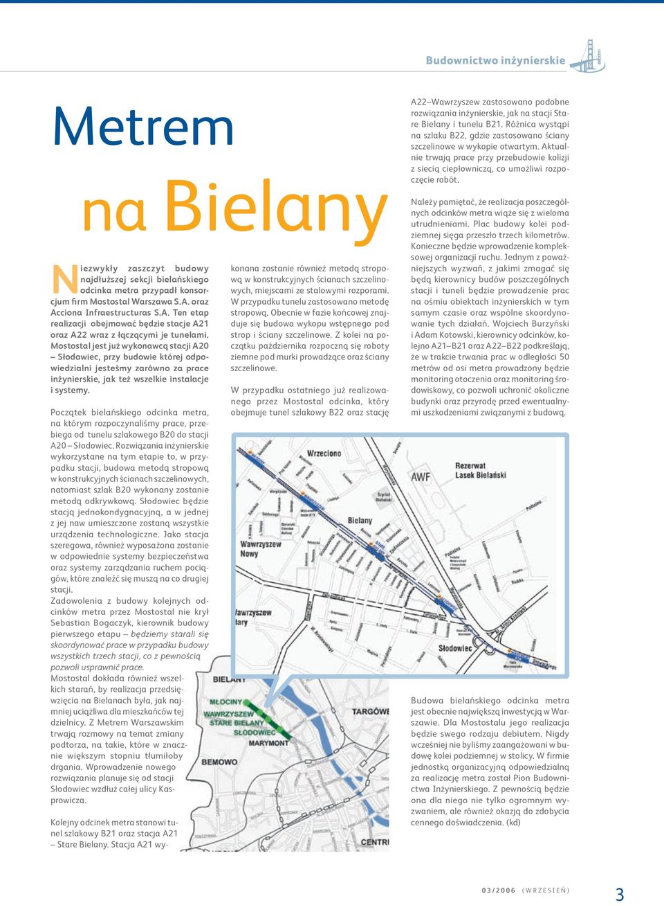 Mostostal jest już wykonawcą stacji A20 Słodowiec, przy budowie której odpowiedzialni jesteśmy zarówno za prace inżynierskie, jak też wszelkie instalacje i systemy.