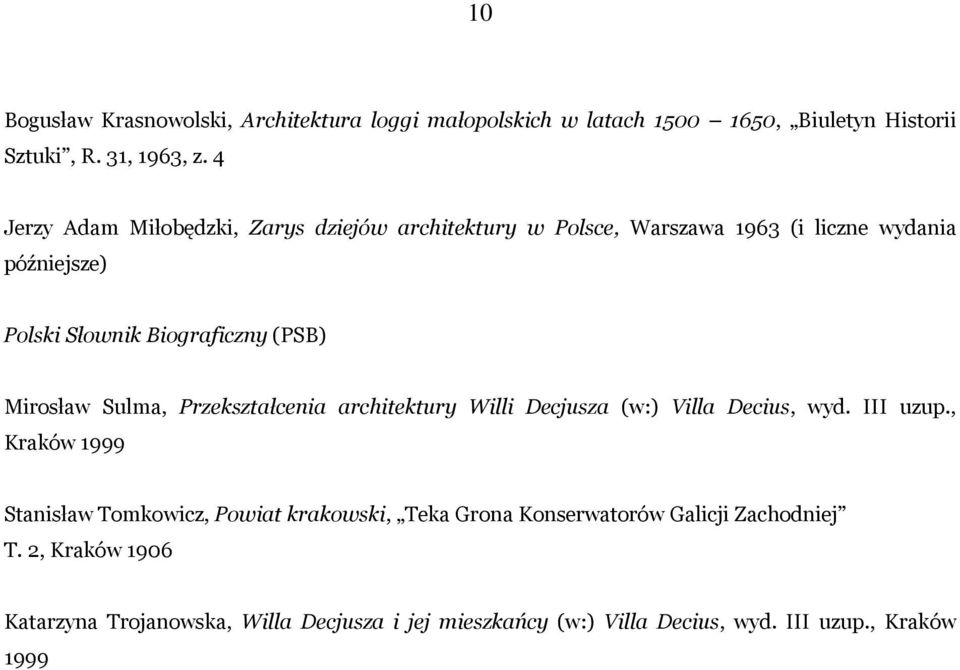 Mirosław Sulma, Przekształcenia architektury Willi Decjusza (w:) Villa Decius, wyd. III uzup.