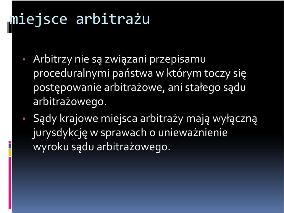 arbitrażowe, ani stałego sądu arbitrażowego.